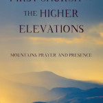 First Church of the Higher Elevations: Mountains, Prayer and Presence